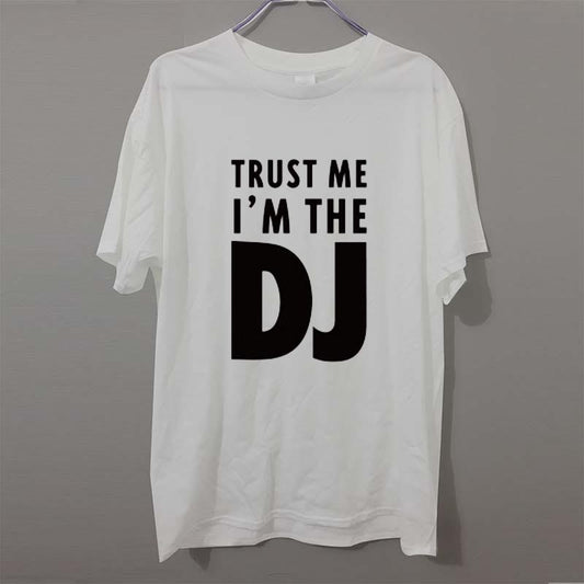 Summer Fashion New Brand TRUST ME I AM THE DJ Funny T Shirts Men Cotton Short Sleeve - World Salsa Championships