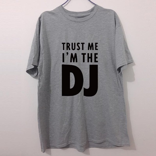 Summer Fashion New Brand TRUST ME I AM THE DJ Funny T Shirts Men Cotton Short Sleeve - World Salsa Championships
